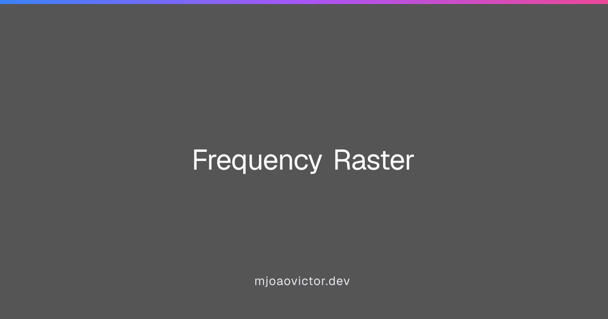 Frequency Raster | mjoaovictor